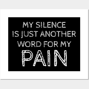 My Silence Is Just Another Word For My Pain white Posters and Art